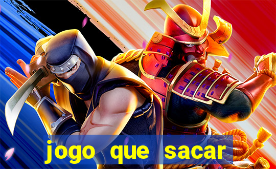 jogo que sacar dinheiro de verdade